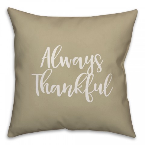Always Thankful in Beige 18x18 Spun Poly Pillow