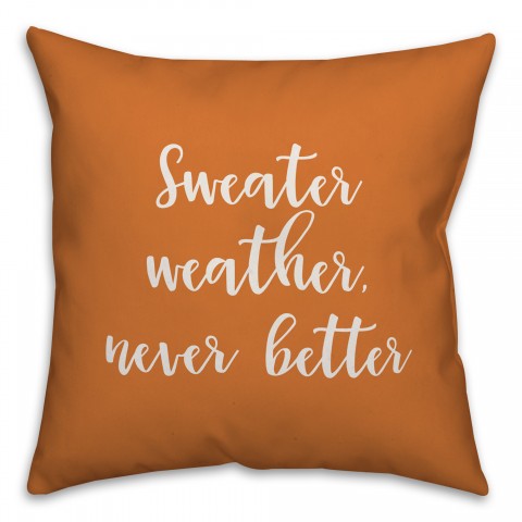 Sweater Weather Never Better in Orange 18x18 Spun Poly Pillow
