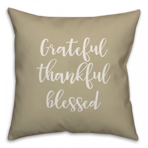Grateful Thankful Blessed in Beige 18x18 Spun Poly Pillow