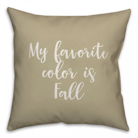 My Favorite Color Is Fall in Beige 18x18 Spun Poly Pillow