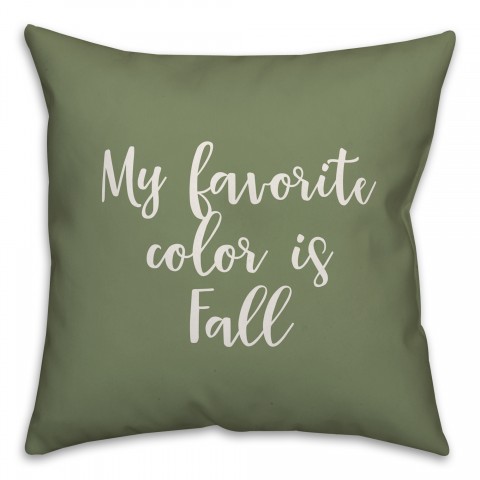 My Favorite Color Is Fall in Green 18x18 Spun Poly Pillow