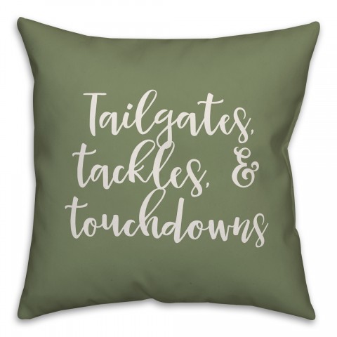 Tailgates, Tackles, & Touchdowns in Green 18x18 Spun Poly Pillow