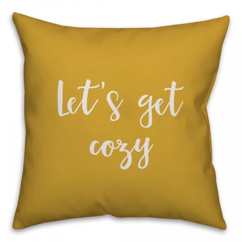 Let's Get Cozy in Mustard 18x18 Spun Poly Pillow