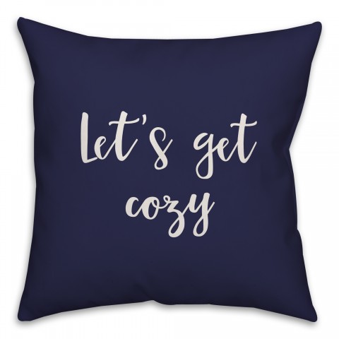 Let's Get Cozy in Navy 18x18 Spun Poly Pillow