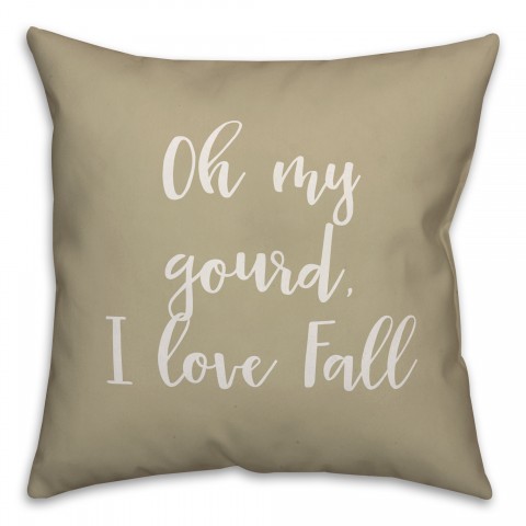 Oh My Gourd, I Love Fall in Beige 18x18 Spun Poly Pillow