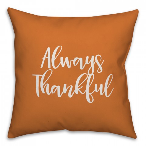 Always Thankful in Orange 18x18 Spun Poly Pillow