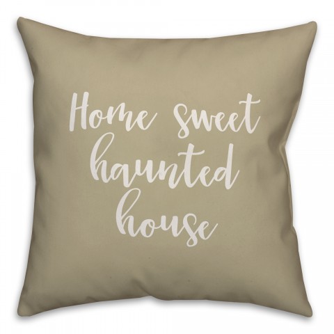 Home Sweet Haunted House in Beige 18x18 Spun Poly Pillow