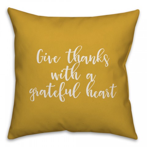 Give Thanks With A Grateful Heart in Mustard 18x18 Spun Poly Pillow