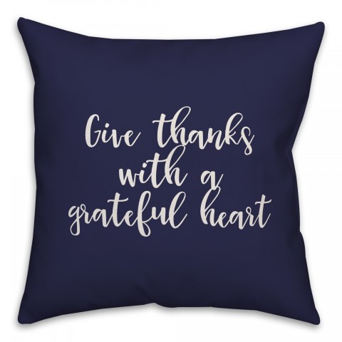 Give Thanks With A Grateful Heart in Navy 18x18 Spun Poly Pillow