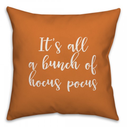 It's All A Bunch Of Hocus Pocus in Orange 18x18 Spun Poly Pillow