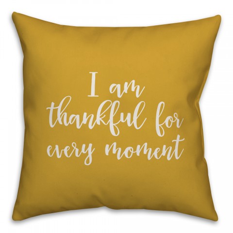 I Am Thankful For Every Moment in Mustard 18x18 Spun Poly Pillow