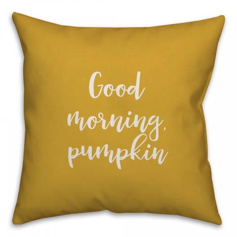 Good Morning, Pumpkin in Mustard 18x18 Spun Poly Pillow