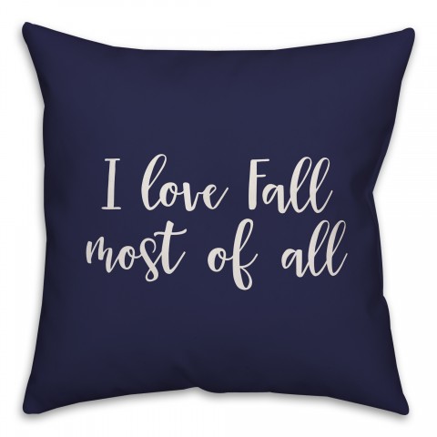 I Love Fall Most Of All in Navy 18x18 Spun Poly Pillow