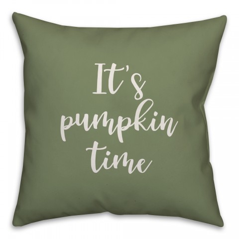 It's Pumpkin Time in Green 18x18 Spun Poly Pillow