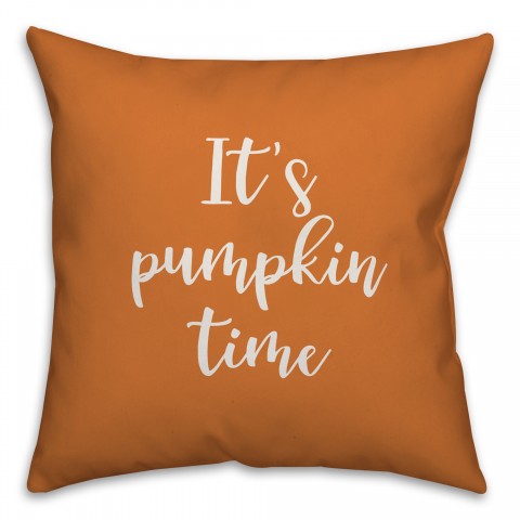 It's Pumpkin Time in Orange 18x18 Spun Poly Pillow