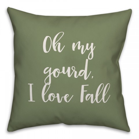 Oh My Gourd, I Love Fall in Green 18x18 Spun Poly Pillow Cover