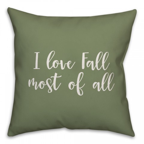 I Love Fall Most Of All in Green 18x18 Spun Poly Pillow Cover