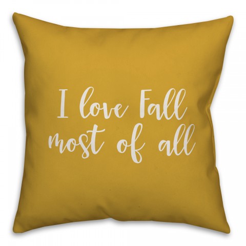 I Love Fall Most Of All in Mustard 18x18 Spun Poly Pillow Cover