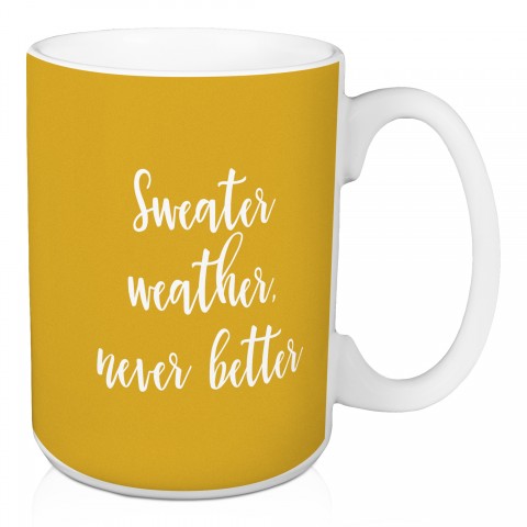 Sweater Weather Never Better in Mustard 15 oz Mug