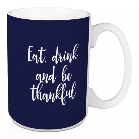 Eat, Drink, And Be Thankful in Navy 15 oz Mug