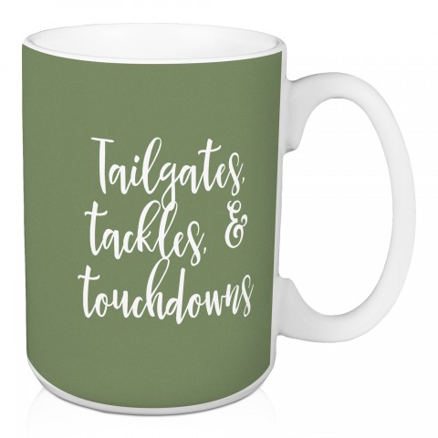 Tailgates, Tackles, & Touchdowns in Green 15 oz Mug