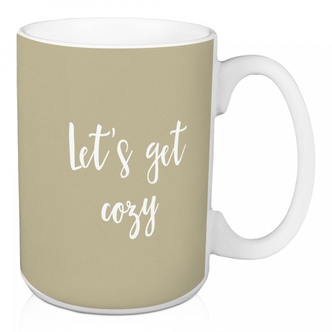 Let's Get Cozy in Beige 15 oz Mug