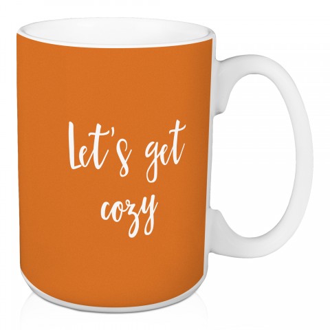 Let's Get Cozy in Orange 15 oz Mug