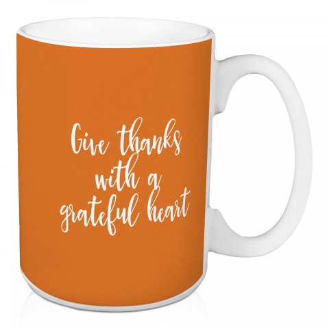 Give Thanks With A Grateful Heart in Orange 15 oz Mug