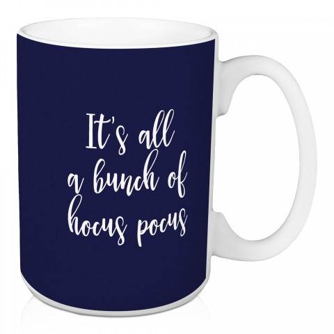 It's All A Bunch Of Hocus Pocus in Navy 15 oz Mug