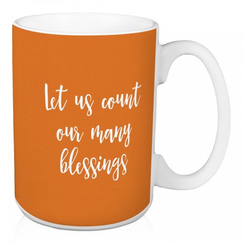 Let Us Count Our Many Blessings in Orange 15 oz Mug