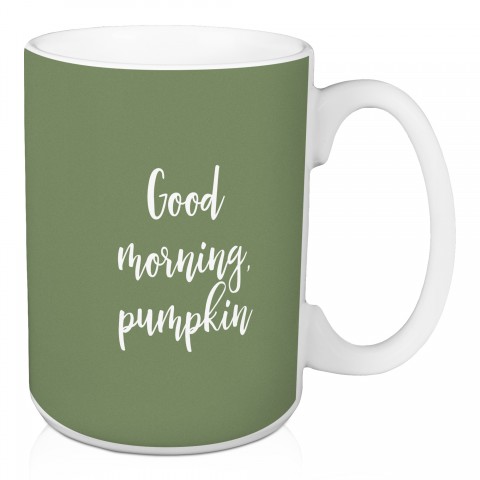 Good Morning, Pumpkin in Green 15 oz Mug