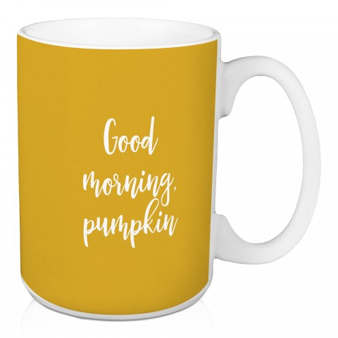 Good Morning, Pumpkin in Mustard 15 oz Mug