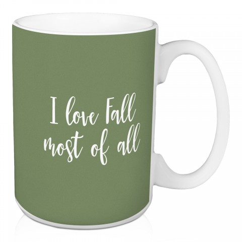 I Love Fall Most Of All in Green 15 oz Mug