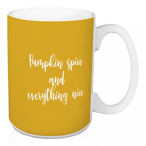 Pumpkin Spice And Everything Nice in Mustard 15 oz Mug
