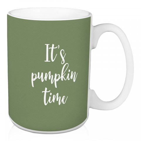 It's Pumpkin Time in Green 15 oz Mug