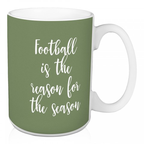 Football Is The Reason For The Season in Green 15 oz Mug