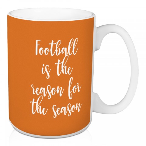 Football Is The Reason For The Season in Orange 15 oz Mug