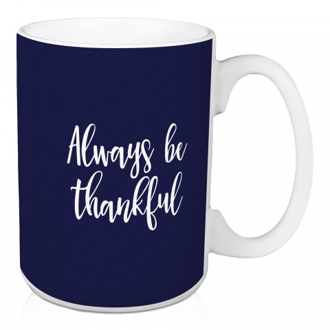 Always Be Thankful in Navy 15 oz Mug