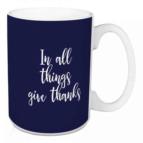 In All Things Give Thanks in Navy 15 oz Mug