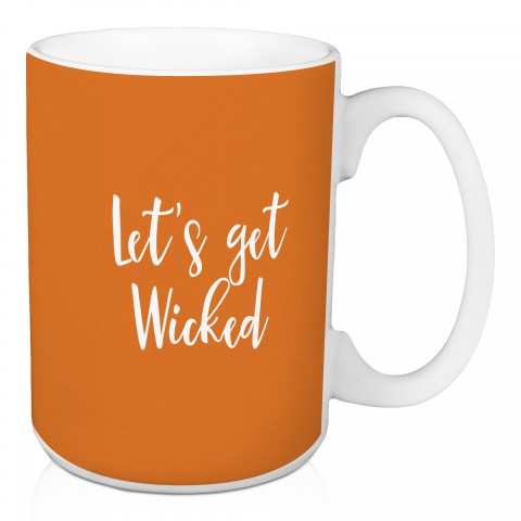 Let's Get Wicked in Orange 15 oz Mug