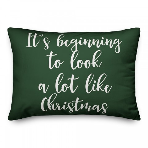 It's Beginning To Look A Lot Like Christmas in Dark Green 14x20 Spun Poly Pillow