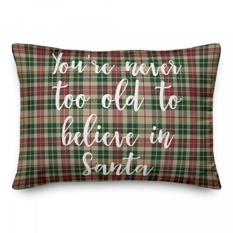 You're Never To Old To Believe In Santa in Tartan Plaid 14x20 Spun Poly Pillow