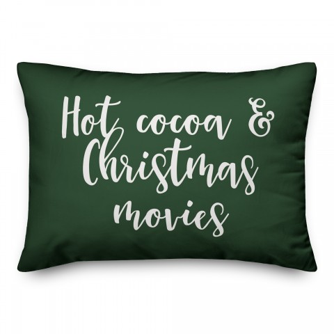 Hot Cocoa And Christmas Movies in Dark Green 14x20 Spun Poly Pillow