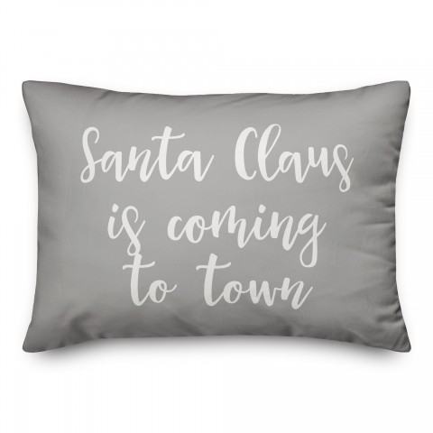 Santa Claus Is Coming To Town in Gray 14x20 Spun Poly Pillow