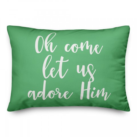 Oh Come Let Us Adore Him in Light Green 14x20 Spun Poly Pillow