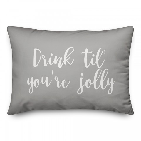 Drink 'Til You're Jolly in Gray 14x20 Spun Poly Pillow