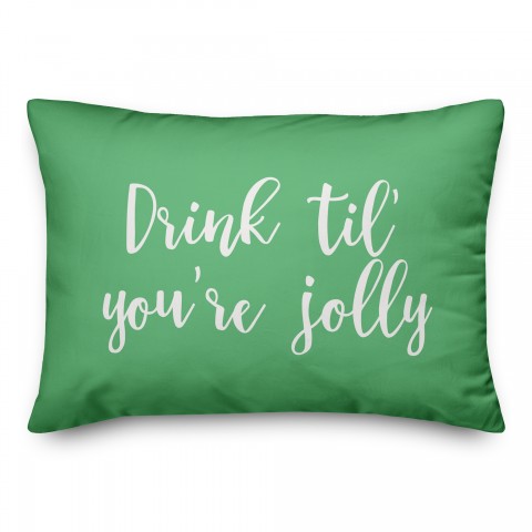 Drink 'Til You're Jolly in Light Green 14x20 Spun Poly Pillow