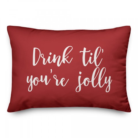 Drink 'Til You're Jolly in Red 14x20 Spun Poly Pillow