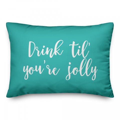 Drink 'Til You're Jolly in Teal 14x20 Spun Poly Pillow