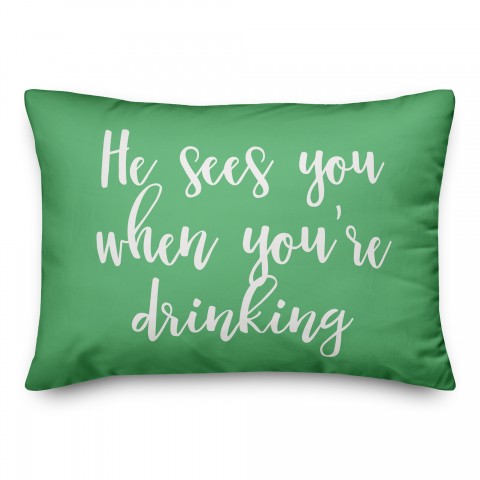 He Sees You When You're Drinking in Light Green 14x20 Spun Poly Pillow